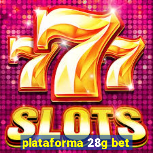 plataforma 28g bet